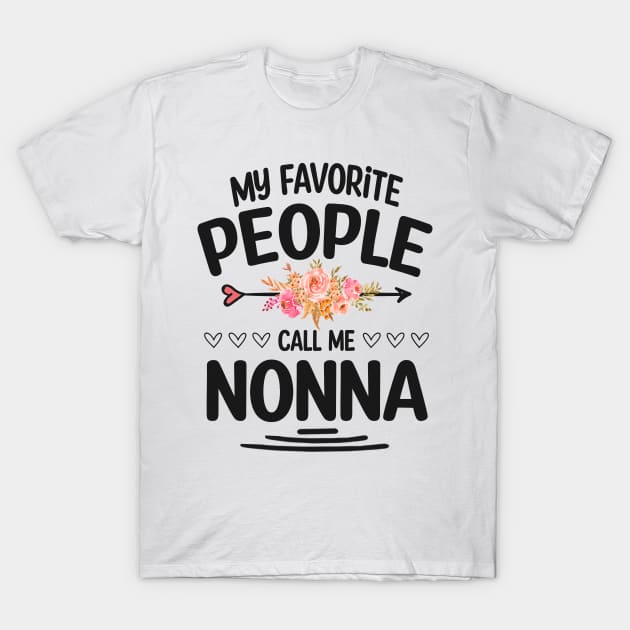 My favorite people call me nonna T-Shirt by Bagshaw Gravity